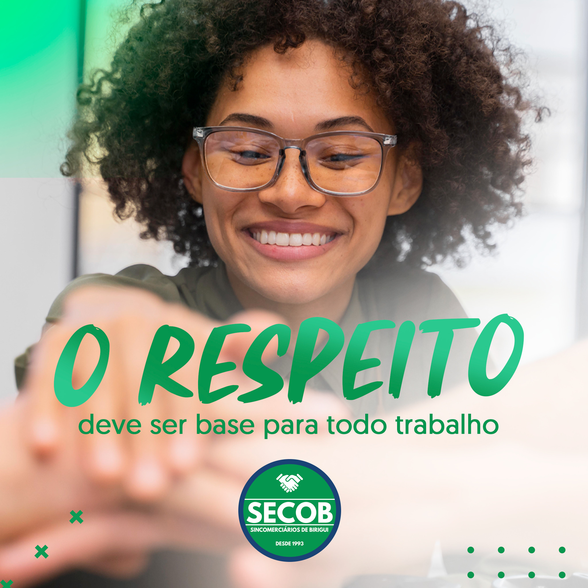 O respeito deve ser base para todo trabalho 